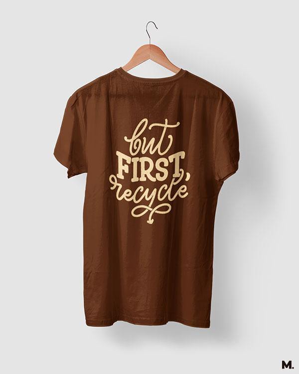 printed t shirts - But first, recycle  - MUSELOT