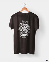 You are pawsome printed t shirts