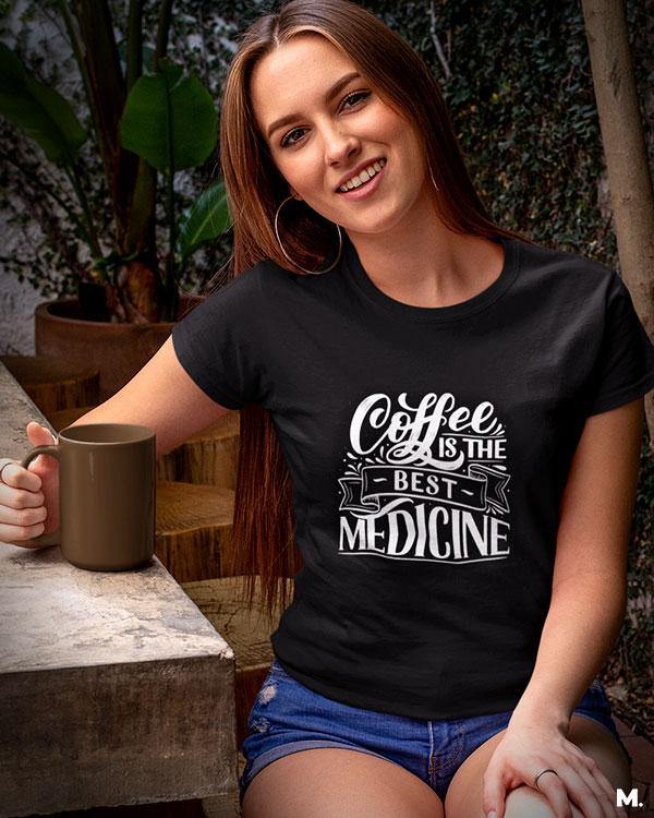 printed t shirts - Coffee is the best medicine  - MUSELOT