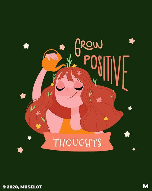 printed t shirts - Grow positive thoughts  - MUSELOT