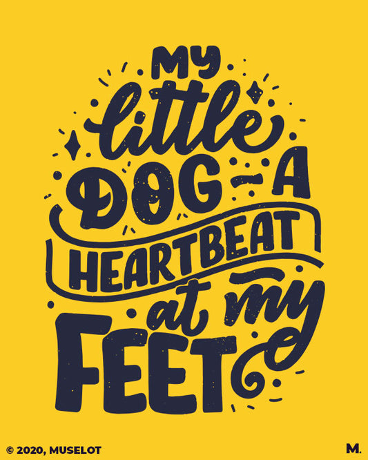 My little dog a heartbeat at my feet quote for dog lovers