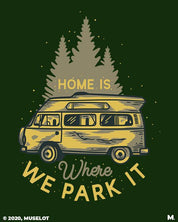 printed t shirts - Home is where we park it  - MUSELOT
