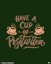 printed t shirts - Have a cup of positivitea  - MUSELOT