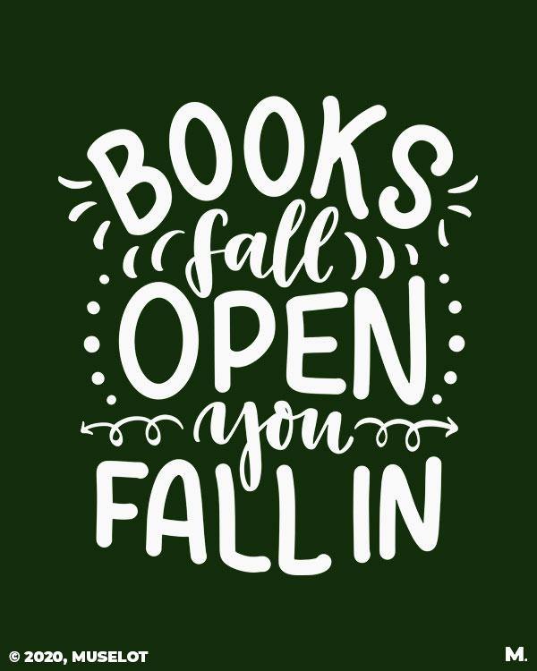 Printed t shirts - Books fall open, you fall in  - MUSELOT