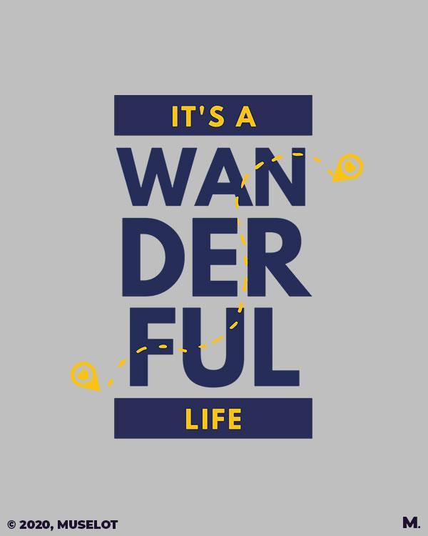 printed t shirts - It's a wanderful life  - MUSELOT