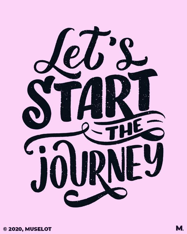 printed t shirts - Let's start the journey  - MUSELOT