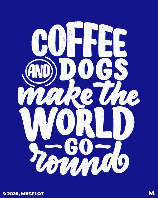 printed t shirts - Coffee and dogs  - MUSELOT