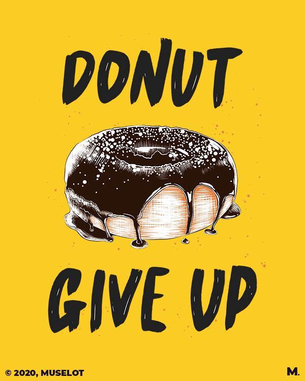 Printed t shirts - Donut give up  - MUSELOT