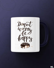Printed mugs - Donut worry, be happy  - MUSELOT