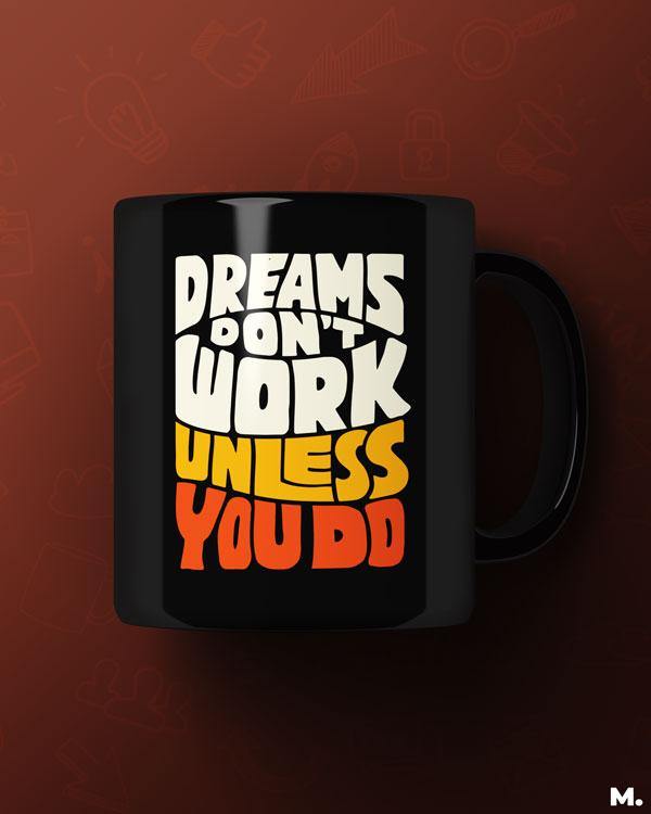 Printed mugs - Dreams work when you do  - MUSELOT