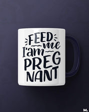  - Feed me I am pregnant  - MUSELOT