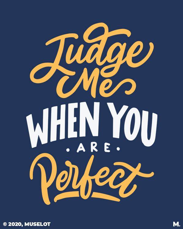 Printed hoodies - Judge me when you're perfect  - MUSELOT