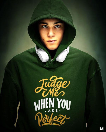 Printed hoodies - Judge me when you're perfect  - MUSELOT
