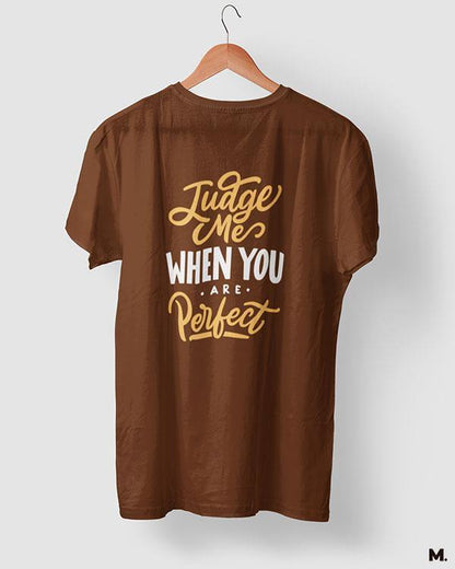 printed t shirts - Judge me when you're perfect  - MUSELOT