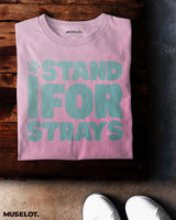 I stand for strays printed t shirts