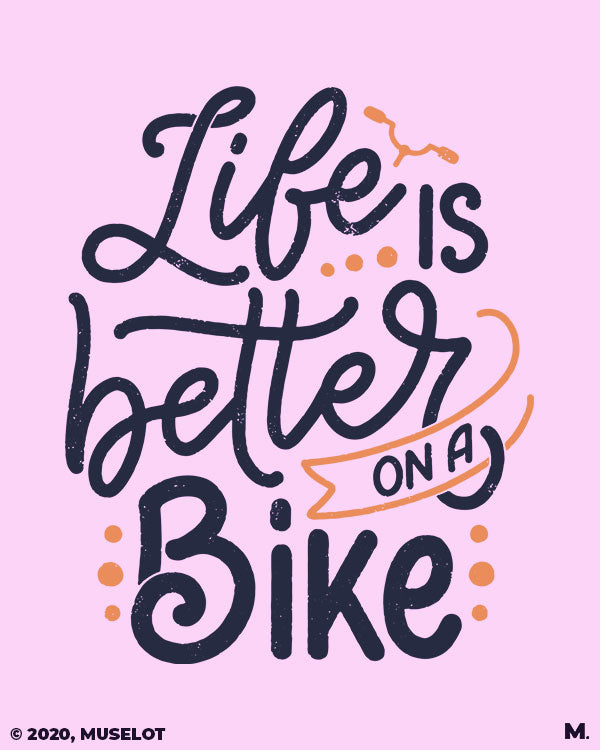 Life is better on a bike printed t shirts