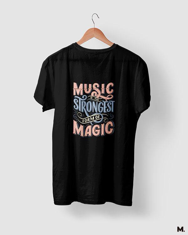 printed t shirts - Music is strongest magic  - MUSELOT