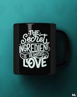 Secret ingredient is love printed mugs