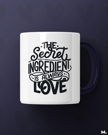 White printed mugs online for cooking lovers, foodies or chefs  - Secret ingredient is love  - MUSELOT