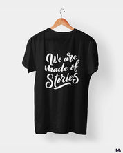 We are made of stories printed t shirts