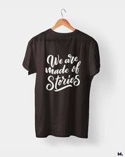 We are made of stories printed t shirts