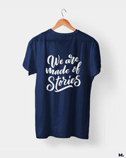 We are made of stories printed t shirts