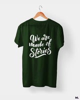 We are made of stories printed t shirts