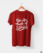 We are made of stories printed t shirts