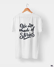 We are made of stories printed t shirts